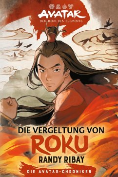 Avatar - Der Herr der Elemente: Die Vergeltung von Roku - Ribay, Randy