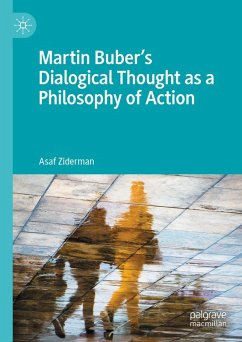 Martin Buber's Dialogical Thought as a Philosophy of Action (eBook, PDF) - Ziderman, Asaf