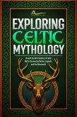 Exploring Celtic Mythology (eBook, ePUB) Exploring Celtic Mythology (eBook, ePUB)