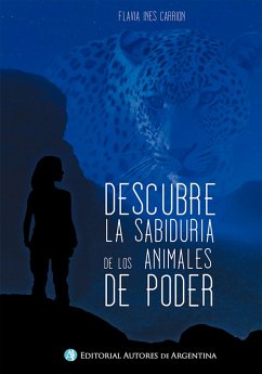 Descubre la sabiduría de los animales de poder (eBook, ePUB) - Carrión, Flavia Inés