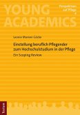Einstellung beruflich Pflegender zum Hochschulstudium in der Pflege (eBook, PDF)