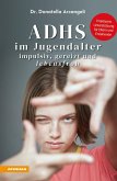 ADHS im Jugendalter - impulsiv, gereizt und lebensfroh ADHS im Jugendalter - impulsiv, gereizt und lebensfroh