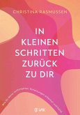 In kleinen Schritten zurück zu dir In kleinen Schritten zurück zu dir