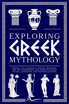 Exploring Greek Mythology (eBook, ePUB) - Myths, Ancient