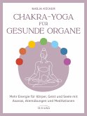 Chakra-Yoga für gesunde Organe Chakra-Yoga für gesunde Organe