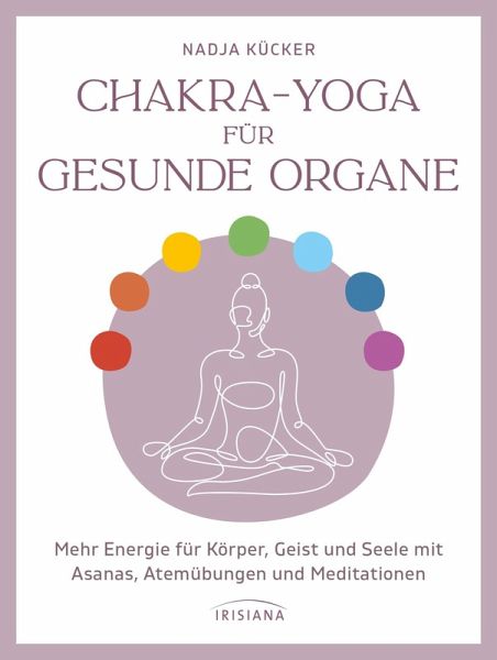 Chakra-Yoga für gesunde Organe Chakra-Yoga für gesunde Organe
