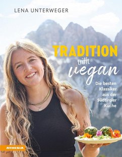 Tradition trifft vegan - Unterweger, Lena