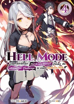 Hell Mode: Unterforderter Hardcore-Gamer findet die ultimative Challenge in einer anderen Welt (Light Novel): Band 4 (eBook, ePUB) - Hamuo
