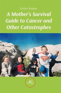Cover A Mother's Survival Guide to Cancer and Other Catastrophes (eBook, ePUB)