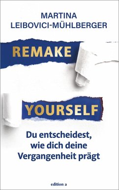 Remake Yourself - Leibovici-Mühlberger, Martina