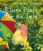 Kleine Pause für die Seele Kleine Pause für die Seele