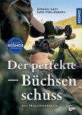 Der perfekte Büchsenschuss (eBook, ePUB)