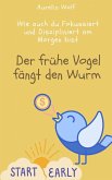 Der frühe Vogel fängt den Wurm (eBook, ePUB) Der frühe Vogel fängt den Wurm (eBook, ePUB)