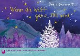Wenn die Welt ganz still wird Wenn die Welt ganz still wird