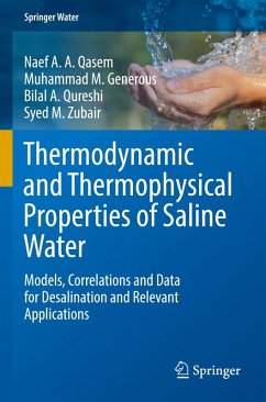 Thermodynamic and Thermophysical Properties of Saline Water - Qasem, Naef A. A.;Generous, Muhammad M.;Qureshi, Bilal A.