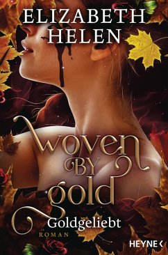 Woven by Gold - Goldgeliebt / Beasts of the Briar Bd.2 - Helen, Elizabeth