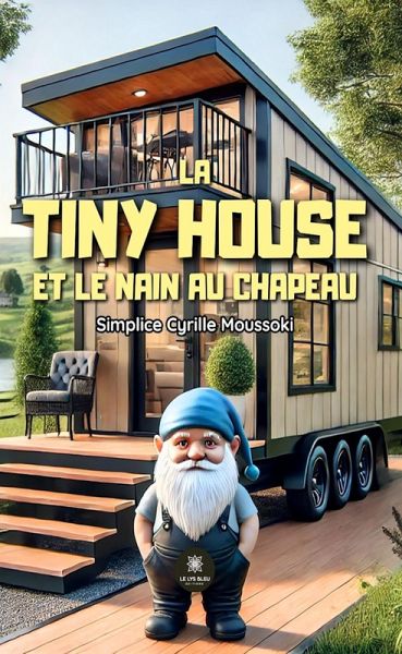 La tiny house et le nain au chapeau (eBook, ePUB)