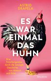 Es war einmal das Huhn Es war einmal das Huhn