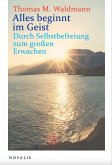 Alles beginnt im Geist Alles beginnt im Geist