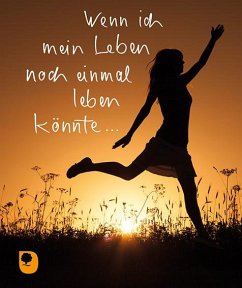 Cover Wenn ich mein Leben noch einmal leben könnte...