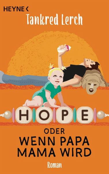 Hope oder wenn Papa Mama wird Hope oder wenn Papa Mama wird