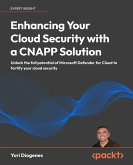 Enhancing Your Cloud Security with a CNAPP Solution (eBook, ePUB) Enhancing Your Cloud Security with a CNAPP Solution (eBook, ePUB)