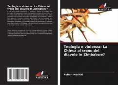 Teologia e violenza: La Chiesa al trono del diavolo in Zimbabwe? - Matikiti, Robert