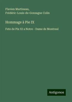 Hommage à Pie IX - Martineau, Flavien; Colin, Frédéric-Louis-de-Gonzague