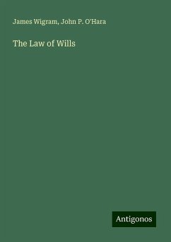 The Law of Wills - Wigram, James; O'Hara, John P.