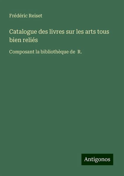 Catalogue des livres sur les arts tous bien reliés