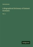 A Biographical Dictionary of Eminent Scotsmen