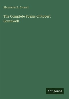 The Complete Poems of Robert Southwell - Grosart, Alexander B.