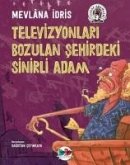 Televizyonlari Bozulan Sehirdeki Sinirli Adam Televizyonlari Bozulan Sehirdeki Sinirli Adam