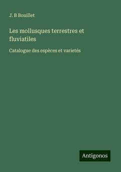 Les mollusques terrestres et fluviatiles - Bouillet, J. B