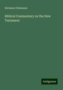 Biblical Commentary on the New Testament - Olshausen, Hermann