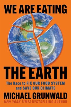 We Are Eating the Earth - Grunwald, Michael