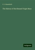 The History of the Blessed Virgin Mary The History of the Blessed Virgin Mary