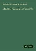 Allgemeine Morphologie der Gewächse Allgemeine Morphologie der Gewächse