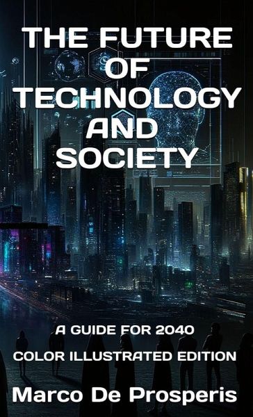 THE FUTURE OF TECHNOLOGY AND SOCIETY THE FUTURE OF TECHNOLOGY AND SOCIETY