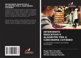 INTERVENTO EDUCATIVO E ALGORITMI PER IL CARCINOMA CUTANEO INTERVENTO EDUCATIVO E ALGORITMI PER IL CARCINOMA CUTANEO