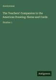 The Teachers' Companion to the American Drawing-Slates and Cards