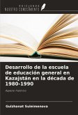 Desarrollo de la escuela de educación general en Kazajstán en la década de 1980-1990