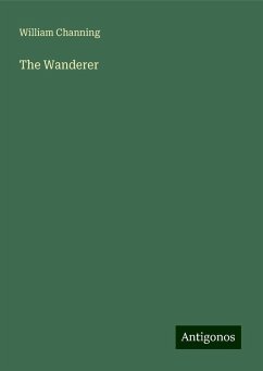 The Wanderer - Channing, William