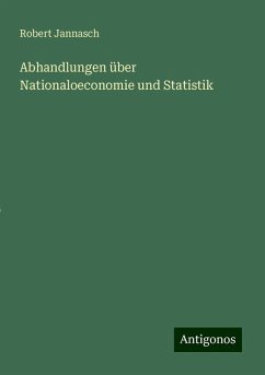 Abhandlungen über Nationaloeconomie und Statistik - Jannasch, Robert