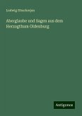 Aberglaube und Sagen aus dem Herzogthum Oldenburg Aberglaube und Sagen aus dem Herzogthum Oldenburg