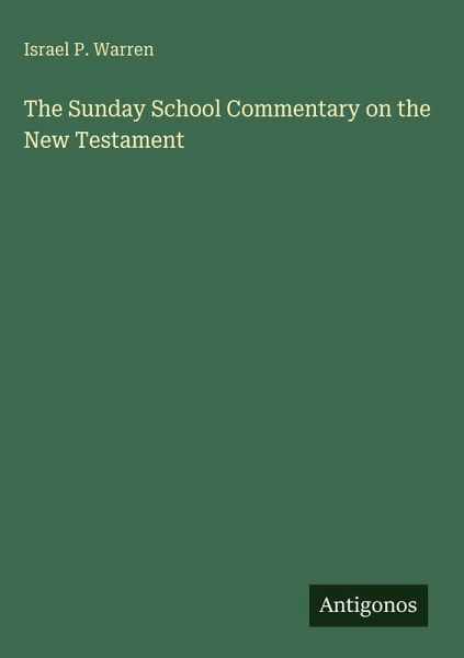 The Sunday School Commentary on the New Testament The Sunday School Commentary on the New Testament