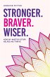 Stronger. Braver. Wiser. - Bild 1