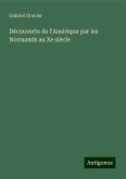 Découverte de l'Amérique par les Normands au Xe siècle Découverte de l'Amérique par les Normands au Xe siècle