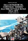 Dalla distruzione del convoglio Duisburg alla prima battaglia della Sirte Dalla distruzione del convoglio Duisburg alla prima battaglia della Sirte