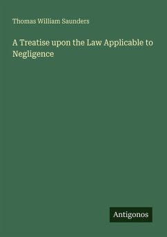 Cover A Treatise upon the Law Applicable to Negligence